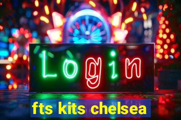 fts kits chelsea